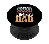 I'm A Proud Coach Being A Dad Funny Fathers PopSockets PopGrip Adhésif