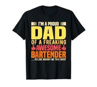 I'm A Proud Dad Bartender Funny Bartending Alcoholic Drink T-Shirt
