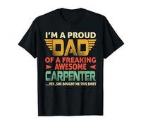 I'm A Proud Dad of A Freaking Awesome Carpenter for Fathers T-Shirt