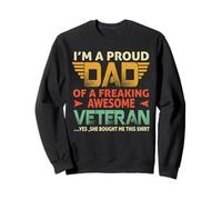 I'm A Proud Dad of A Freaking Awesome Veteran for Fathers Sweatshirt