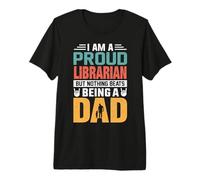 I'm A Proud Librarian Being A Dad Funny Fathers T-Shirt Haut de Gamme