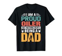I'm A Proud Oiler Being A Dad Funny Fathers T-Shirt