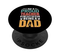 I'm A Proud Teacher Being A Dad Funny Fathers PopSockets PopGrip Adhésif