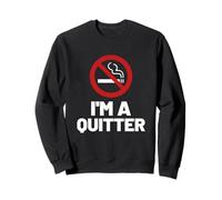I'm A Quitter Non-Smoker Arrêtez de Fumer Ne Pas Fumer Sweatshirt