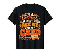I'm A Real Estate Agent Ask me for My Card T-Shirt Graphique avec Valeur