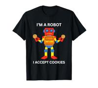 I'm a Robot I Accept Cookies Funny Robot T-Shirt