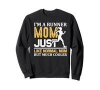 I'm A Runner Mom Just Like Normal Mom But Much Cooler Runner Sweatshirt