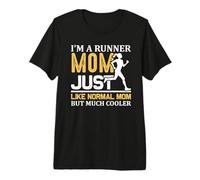 I'm A Runner Mom Just Like Normal Mom But Much Cooler Runner T-Shirt Haut de Gamme