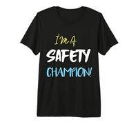 I'm a Safety Champion - Slogan de sécurité T-Shirt Haut de Gamme