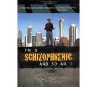 I'm a Schizophrenic & So Am I