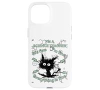 I'm a Science Teacher Everything is Fine Humour Design Coque pour iPhone 15
