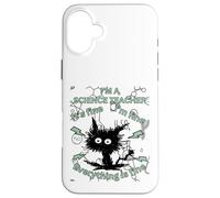 I'm a Science Teacher Everything is Fine Humour Design Coque pour iPhone 16 Plus