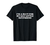 I'm A Slut For My Gay Little Boyfriend Y2k Aesthetic Trendy T-Shirt
