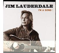 I'm A Song by Jim Lauderdale