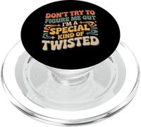 I'm A Special Kind of Twisted Don't Figure Me Out - PopSockets PopGrip pour MagSafe
