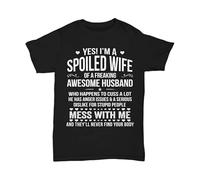I'm A Spoiled Wife T-Shirt from Awesome Husband Funny Husband Wife Gift Love Tee Black Black L
