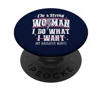 I'm A Strong Woman I Do What My Daughter Wants Funny PopSockets PopGrip Adhésif