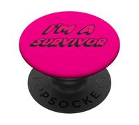 I'm a Survivor | Surviving Overcoming Strong PopSockets PopGrip Adhésif