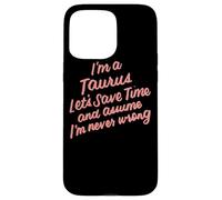 I'm a Taurus Zodiac Birthday Graphic Novelty Sarcastique Funny Coque pour iPhone 15 Pro Max