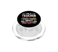 I'm A Teach I Know Things About Stuff Funny School Teachers PopSockets PopGrip pour MagSafe