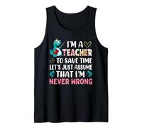 I'm A Teacher to Save Time Dinosaur Funny School Teachers Débardeur