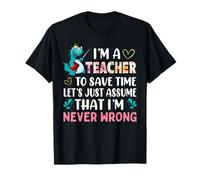 I'm A Teacher to Save Time Dinosaur Funny School Teachers T-Shirt
