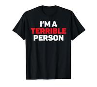 I'm A Terrible Person Funny Jokes Sarcastic Humoristique T-Shirt Graphique avec Valeur