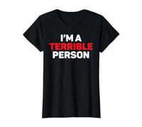 I'm A Terrible Person Funny Jokes Sarcastic Humoristique T-Shirt Graphique avec Valeur