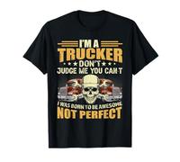 I'm A Trucker Don't Judge Me You Can't Funny Truck Driver T-Shirt
