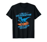 I'm a Velociraptor What's Your Excuse Racing Dino: T-Shirt