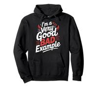 I'm A Very Good Bad Example Sarcasme ironique Sweat à Capuche