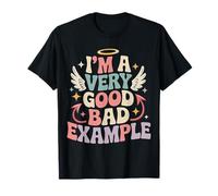 I'm A Very Good Bad Example Sarcasme ironique - T-Shirt