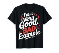 I'm A Very Good Bad Example Sarcasme ironique T-Shirt