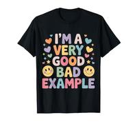 I'm A Very Good Bad Example Sarcasme ironique - T-Shirt