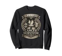 Im A Veteran and A Cancer Survivor Dont Underestimate Me Sweatshirt