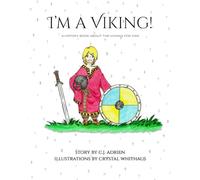 I'm a Viking!: A History Book About the Vikings for Kids