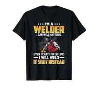 I'm A Welder I Can Weld Anything Funny Welders Welding T-Shirt