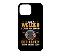 I'm A Welder I Can't Fix Stupid But I Can Fix Welding Weders Coque pour iPhone 16 Pro Max