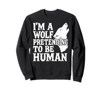 I'm A Wolf Pretending to Be Human Costume en Fourrure à Petit Budget Sweatshirt