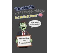 I'm a Zombie and I Forget Things So I Write It Down Journal with Password Tracker Lined Notebook: A Hilariously Undead Way to Remember the Things Your ... to Stay Organized (Before Their Brains Rot