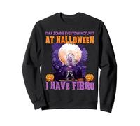 I'm A Zombie Everyday Not Just Halloween I Have Fibromyalgie Sweatshirt