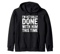 I'm Actually Done with Him This Time La Rupture avance |- Sweat à Capuche