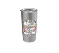 I'm Actually Really A Nice Person You Just Annoy Me |- Gobelet isotherme en acier inoxydable double paroi