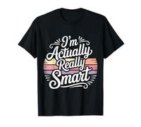 I'm Actually Really Smart Génie Intelligent Confiant - T-Shirt