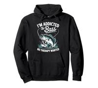 I'm Addicted to Bass Fishing No Therapy Wanted Sweat à Capuche