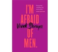 Im Afraid Of Men by Vivek Shraya Inconnu (Auteur)