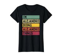 I'm Alejandro Doing Alejandro Things Funny Personnalisé T-Shirt Graphique avec Valeur, Femme, Noir, S
