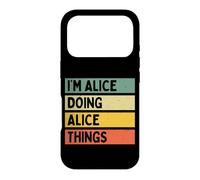 I'm Alice Doing Alice Things Funny Personalized Quote Coque pour iPhone 17 Pro