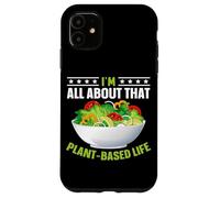 I'm All About That Plant Based Life Coque pour iPhone 11