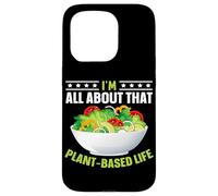 I'm All About That Plant Based Life Coque pour iPhone 15 Pro